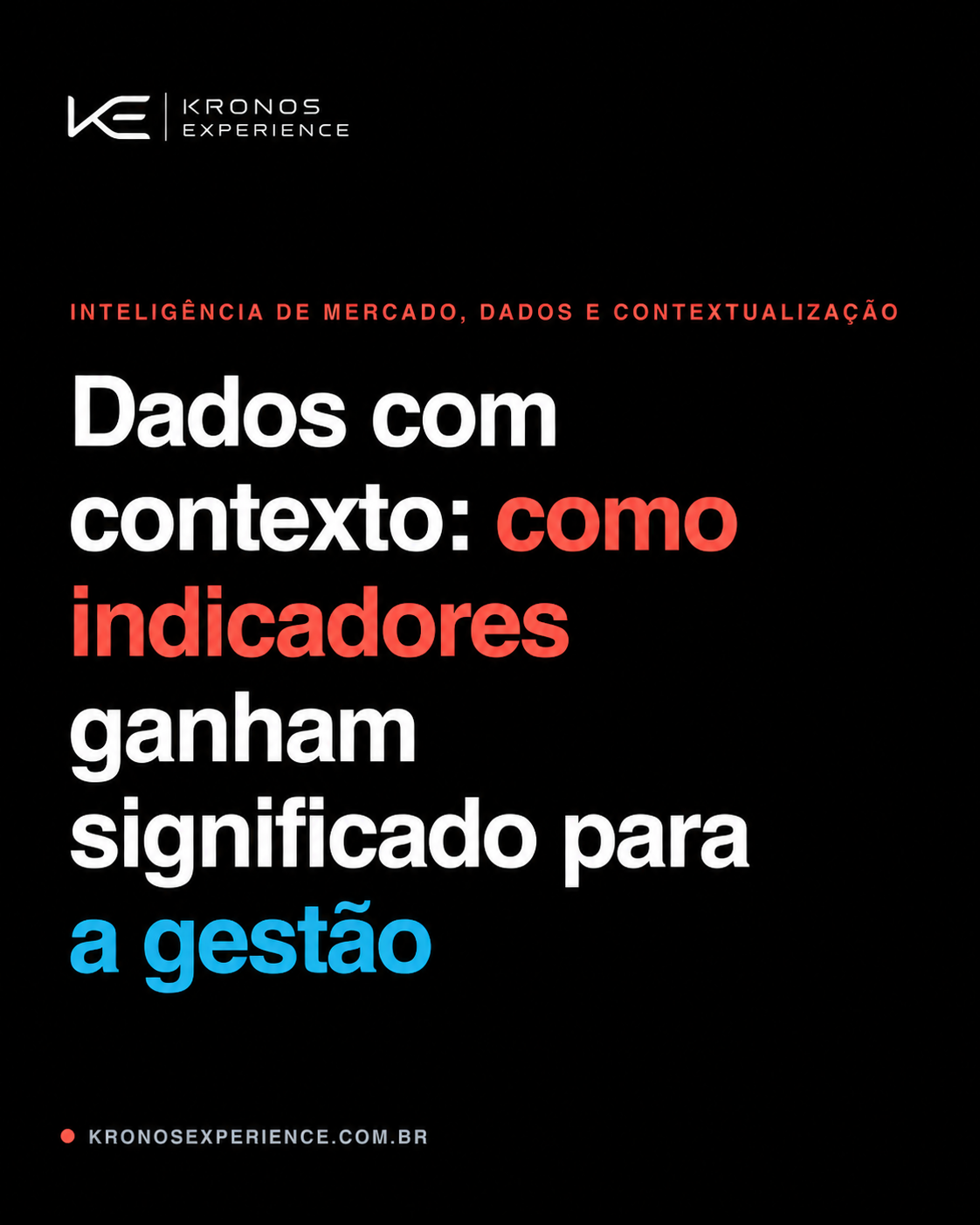 Dados com contexto: como indicadores ganham significado para a gestão