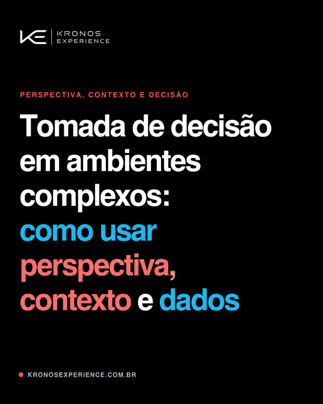 Tomada de decisão em ambientes complexos: como usar perspectiva, contexto e dados