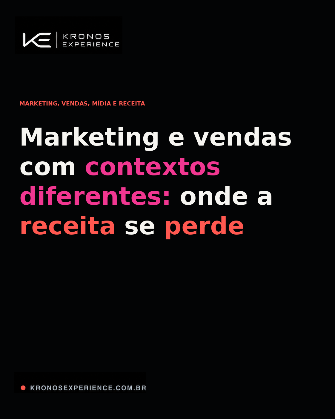 Capa do artigo Marketing e vendas com contextos diferentes: onde a receita se perde