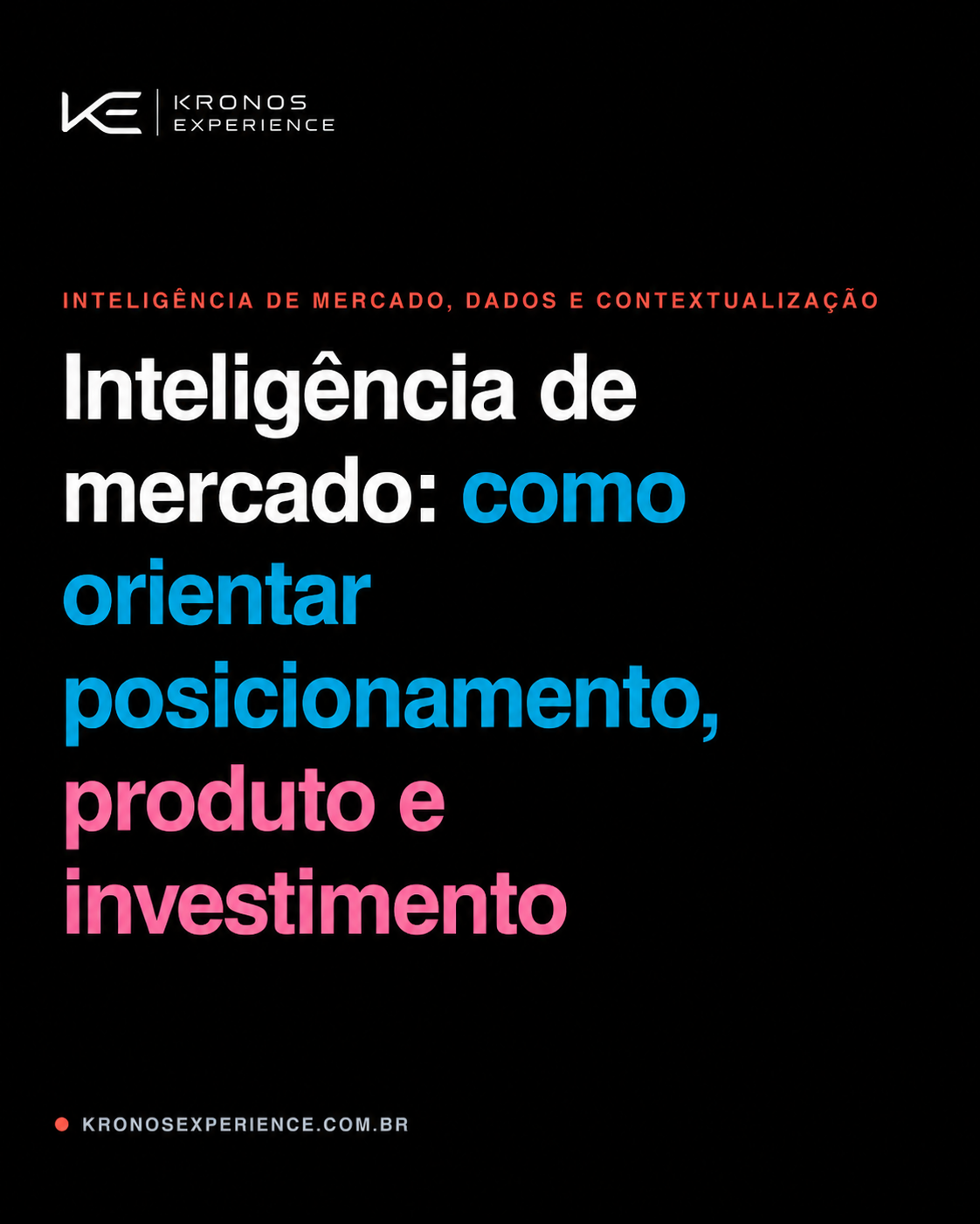 Inteligência de mercado: como orientar posicionamento, produto e investimento