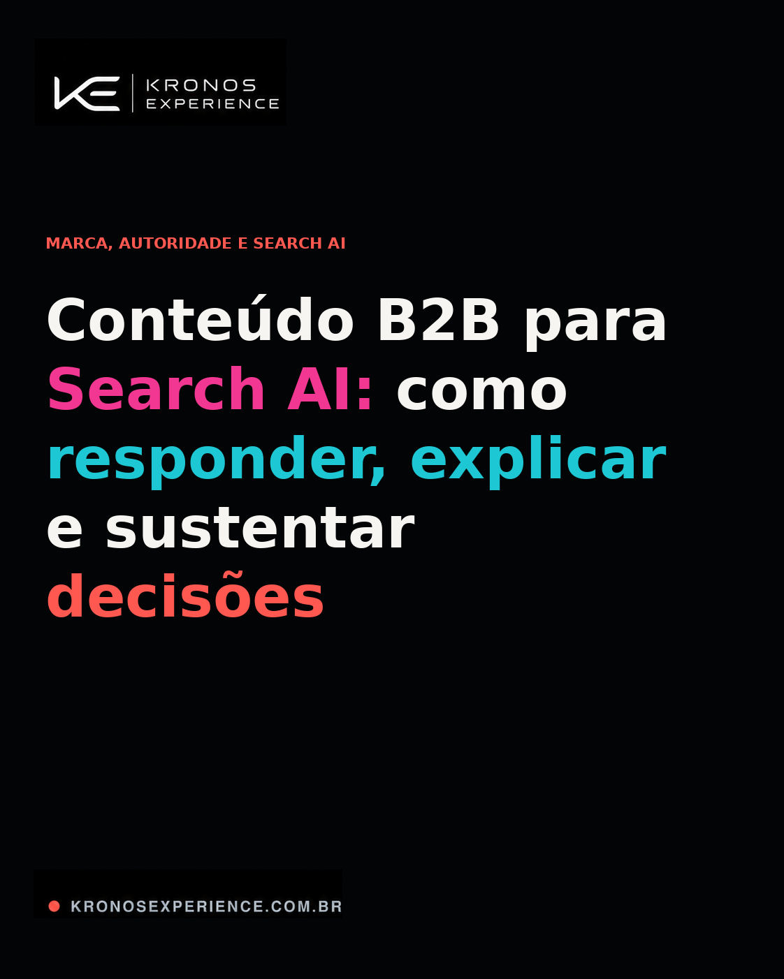 Conteúdo B2B para Search AI: como responder, explicar e fundamentar decisões