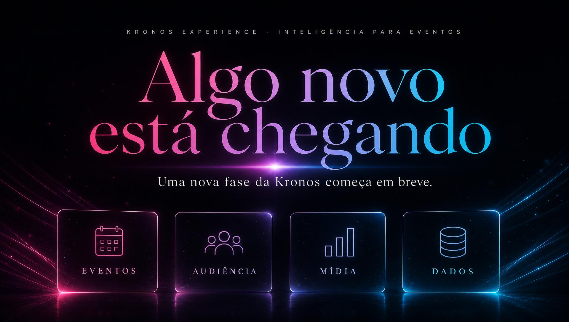 Kronos Experience — Algo novo está chegando